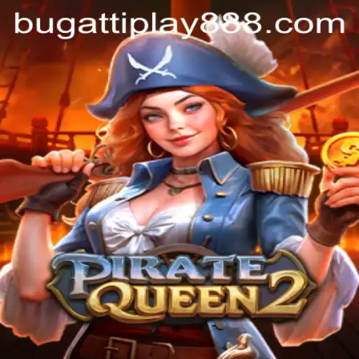 PirateQueen2: An Adventurous Journey with BUGATTI PLAY 88